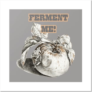 Ferment Me, Cider Style. Perfect for Gifting! Posters and Art